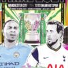 MANCHESTER CITY v TOTTENHAM HOTSPUR CARABAO CUP FINAL 2021